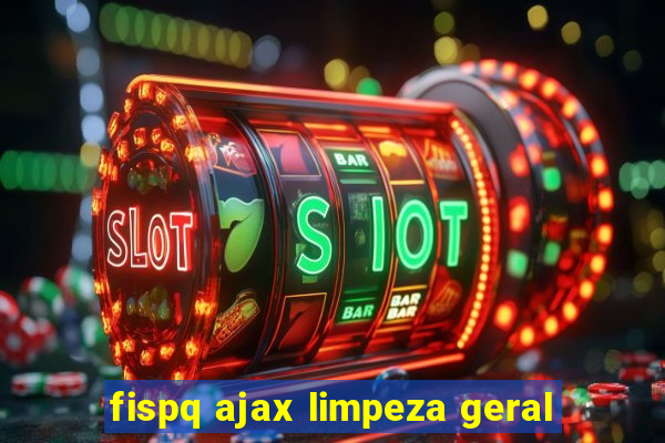 fispq ajax limpeza geral